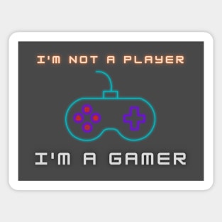 I'm Not A Player, I'm A Gamer Sticker